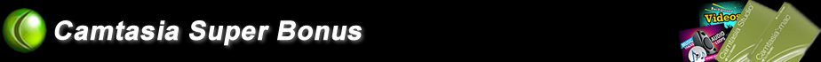 Camtasia Super Bonus